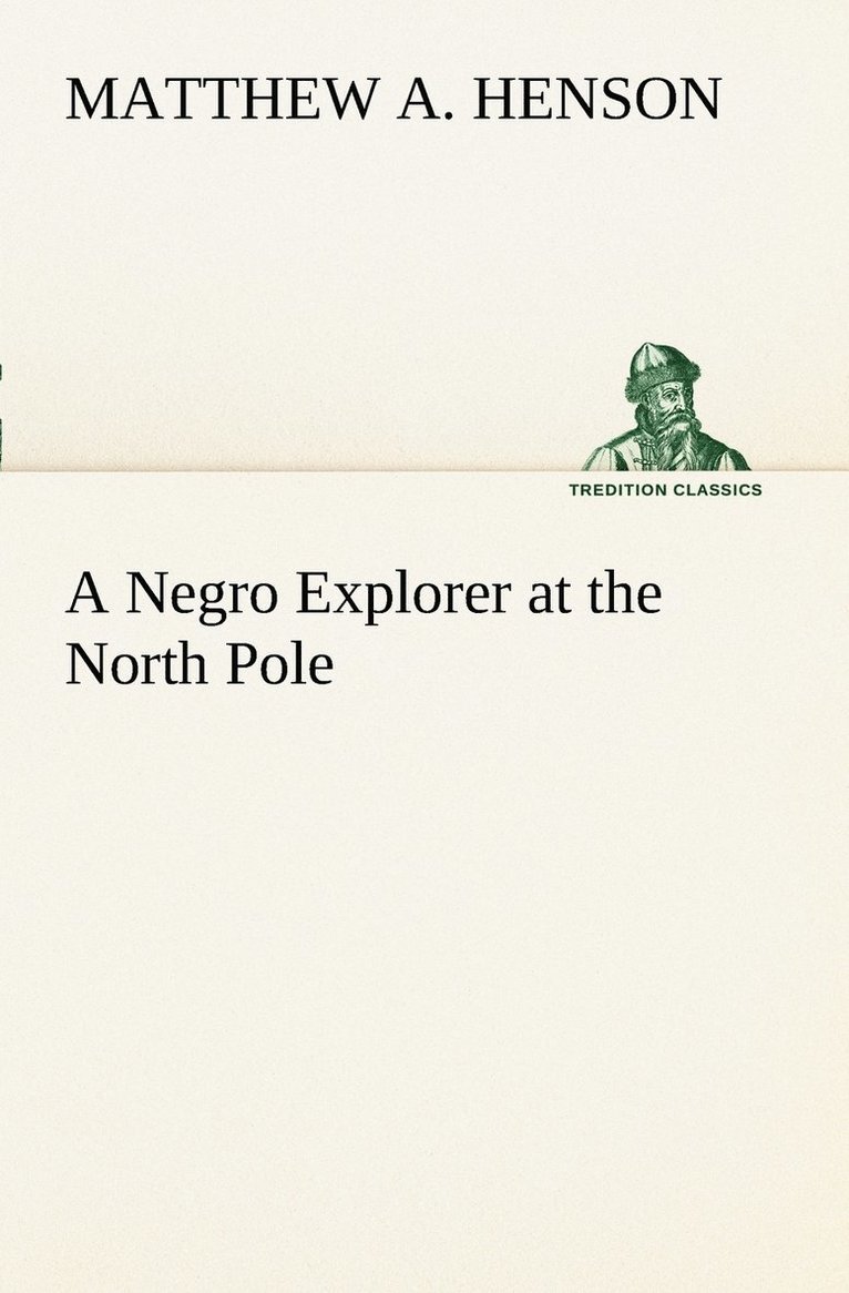 A Negro Explorer at the North Pole 1