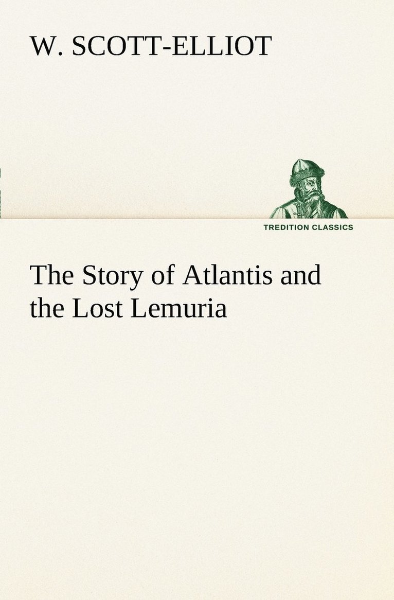 W Scott-Elliot, W. Scott-Elliot - Story of Atlantis and the Lost Lemuria, Häftad