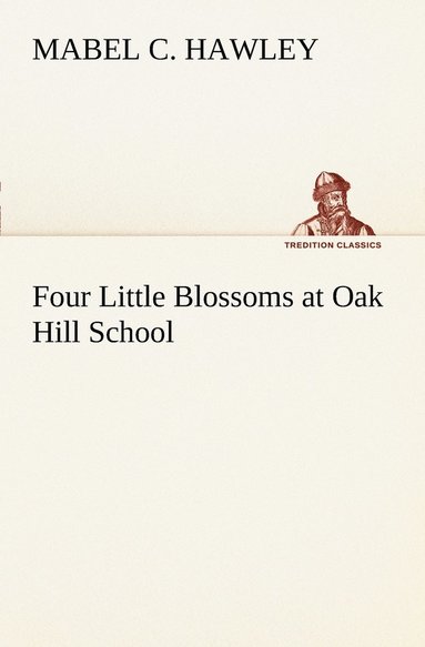 bokomslag Four Little Blossoms at Oak Hill School