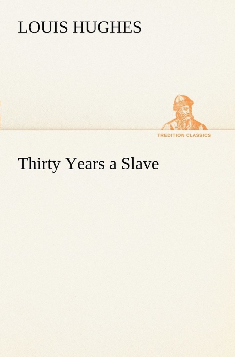 Louis Hughes - Thirty Years a Slave, Häftad