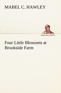 bokomslag Four Little Blossoms at Brookside Farm