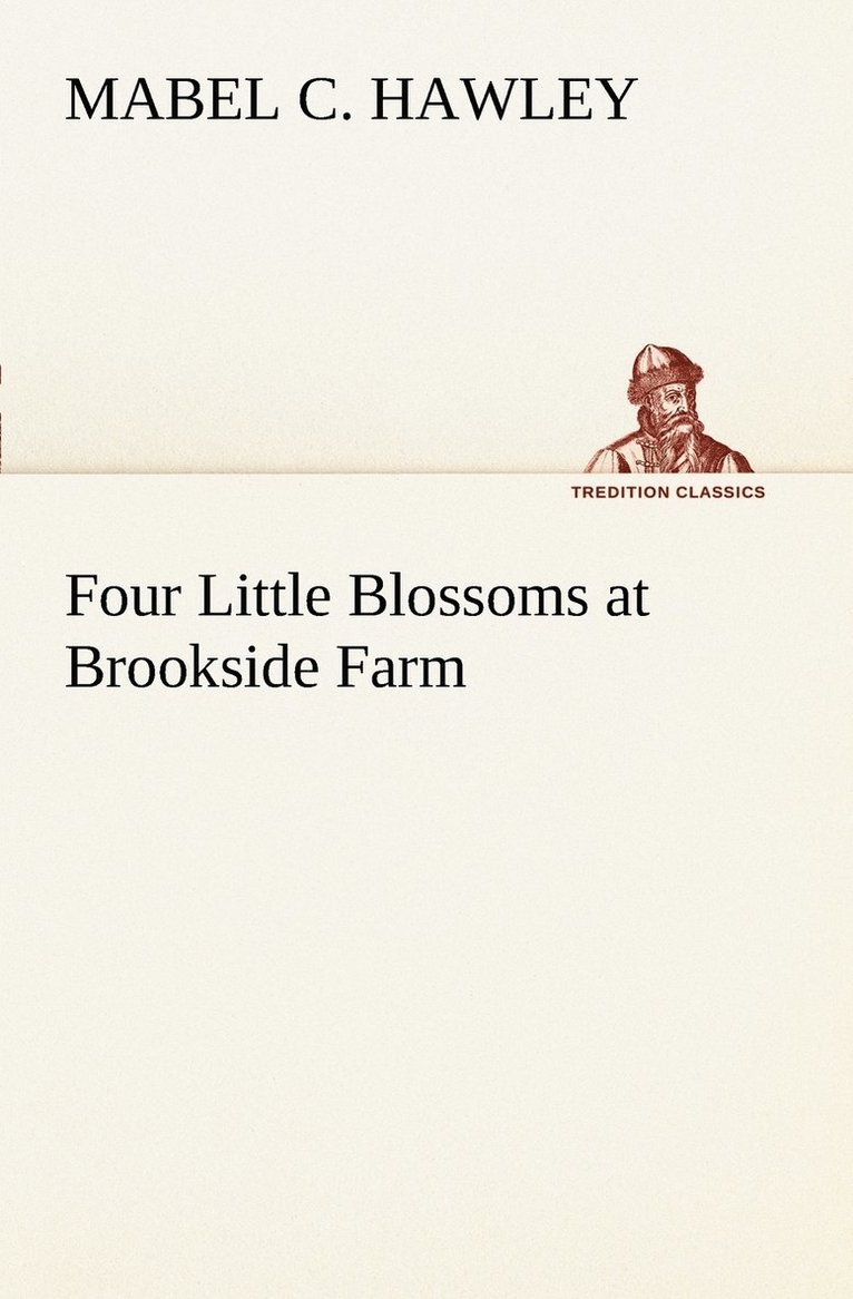 Four Little Blossoms at Brookside Farm 1