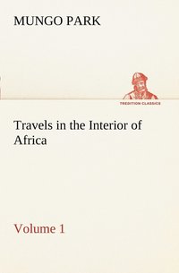 bokomslag Travels in the Interior of Africa - Volume 01