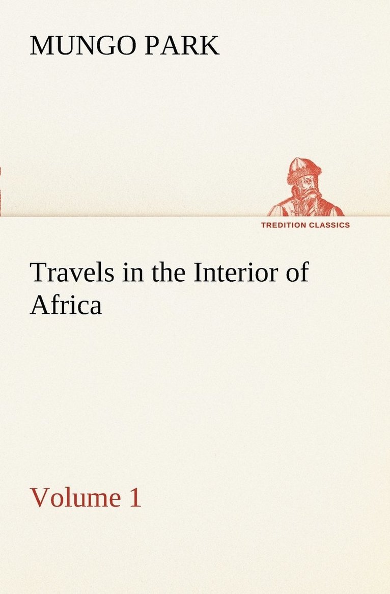 Travels in the Interior of Africa - Volume 01 1