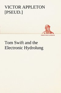 bokomslag Tom Swift and the Electronic Hydrolung