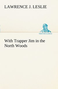 bokomslag With Trapper Jim in the North Woods