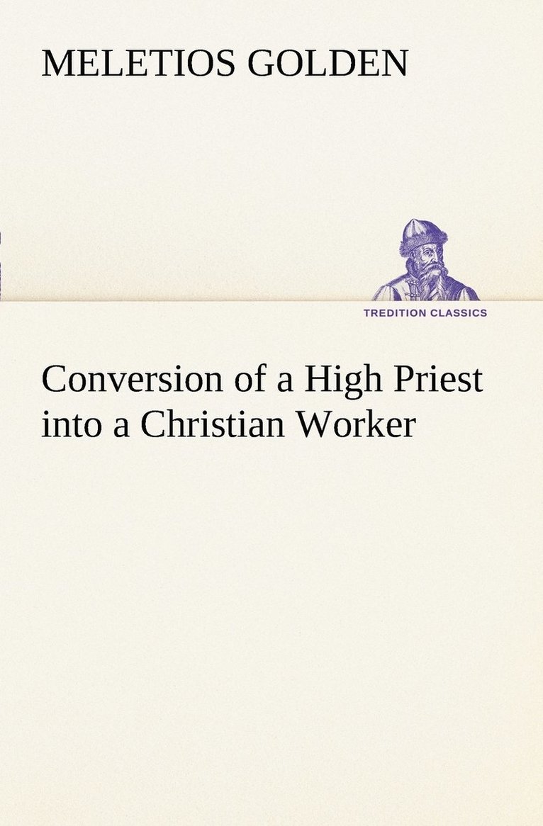 Conversion of a High Priest into a Christian Worker 1