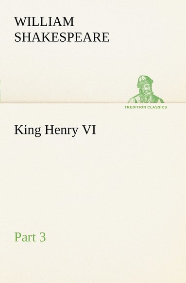 William Shakespeare - King Henry VI, Part 3, Häftad