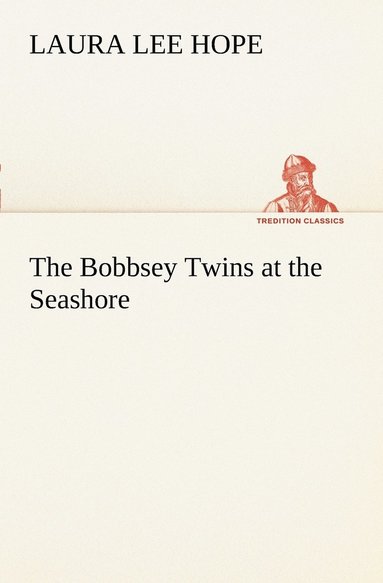 Laura Lee Hope - Bobbsey Twins at the Seashore, Häftad