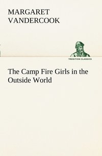 bokomslag The Camp Fire Girls in the Outside World