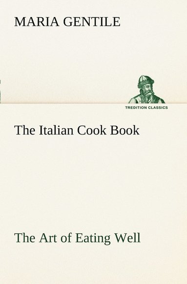 bokomslag The Italian Cook Book The Art of Eating Well
