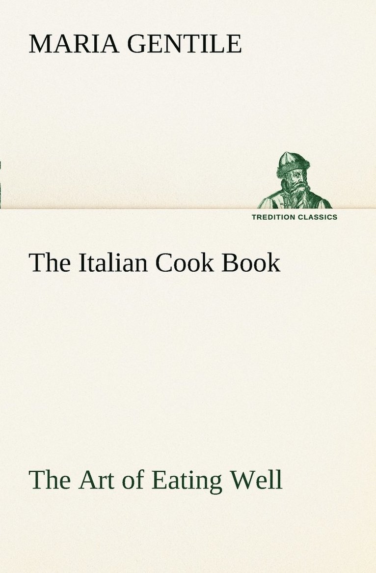 The Italian Cook Book The Art of Eating Well 1