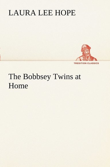 Laura Lee Hope - Bobbsey Twins at Home, Häftad