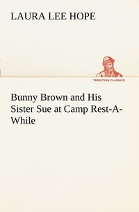 bokomslag Bunny Brown and His Sister Sue at Camp Rest-A-While