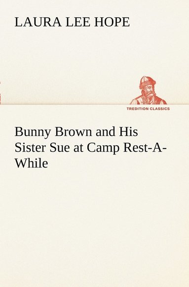 bokomslag Bunny Brown and His Sister Sue at Camp Rest-A-While