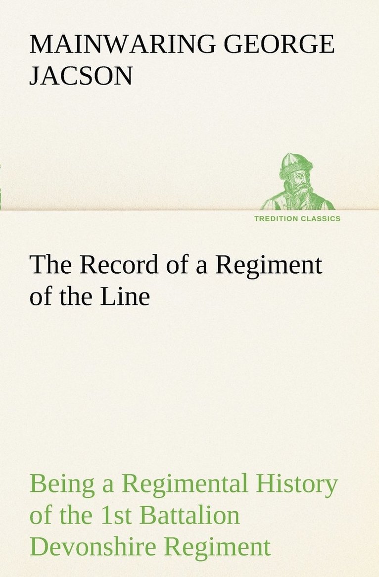 Mainwaring George Jacson - Record of a Regiment of the Line Being a Regimental History of the 1st Battalion Devonshire Regiment during the Boer War 1899-1902, Häftad