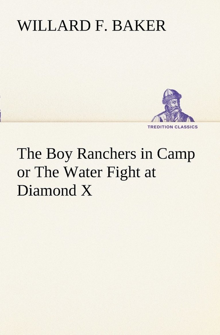 Willard F Baker, Willard F. Baker - Boy Ranchers in Camp or The Water Fight at Diamond X, Häftad