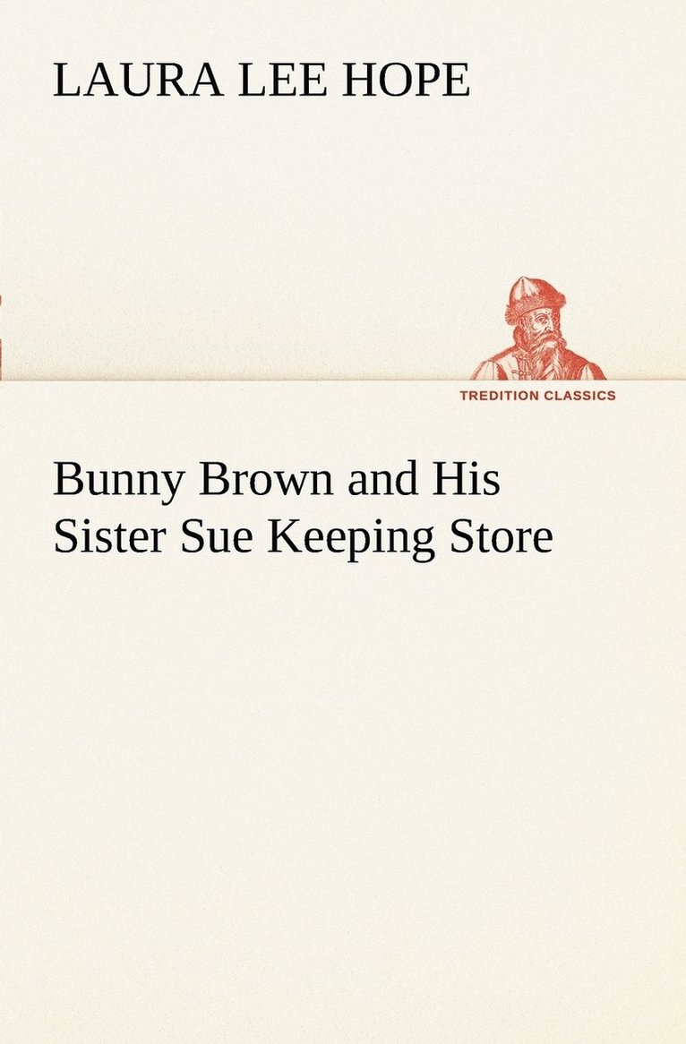 Bunny Brown and His Sister Sue Keeping Store 1