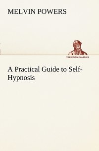 bokomslag A Practical Guide to Self-Hypnosis