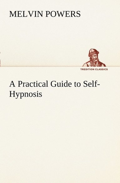 bokomslag A Practical Guide to Self-Hypnosis