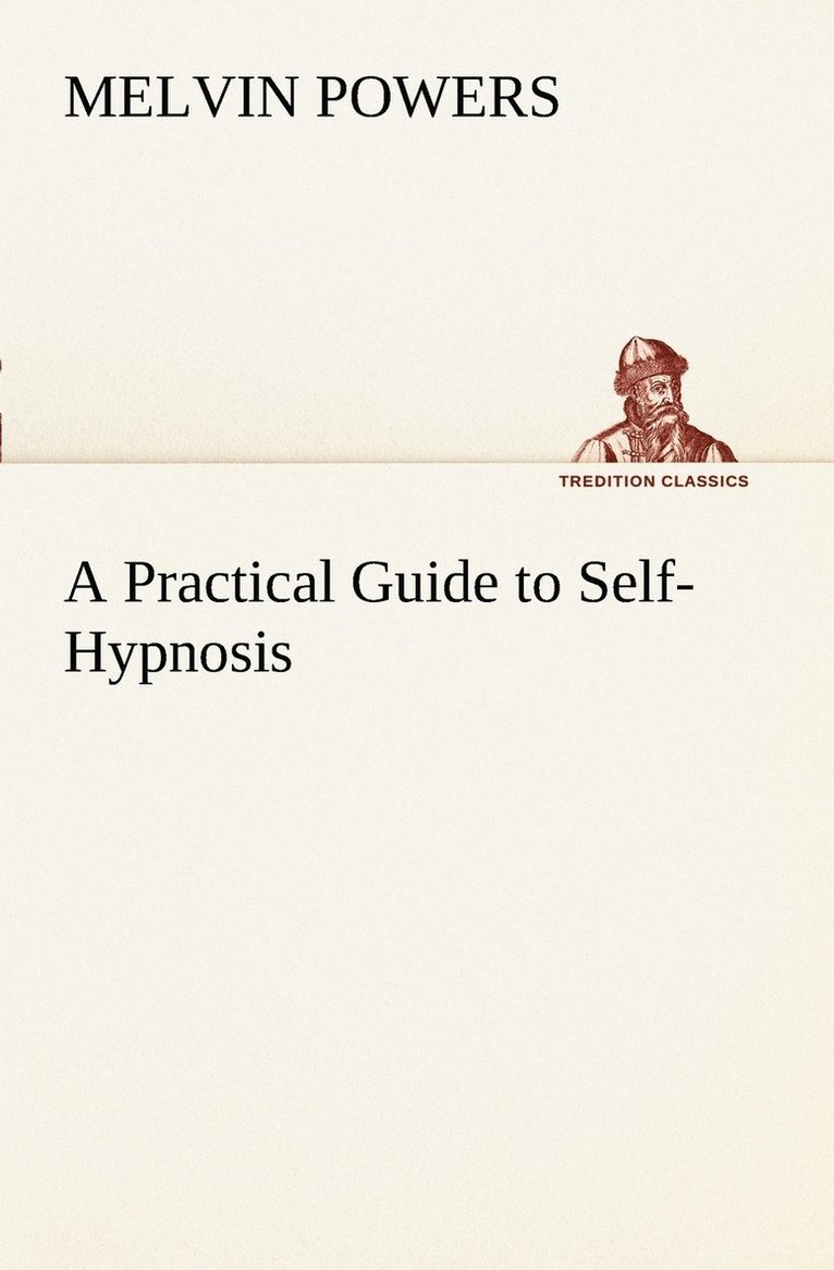 A Practical Guide to Self-Hypnosis 1