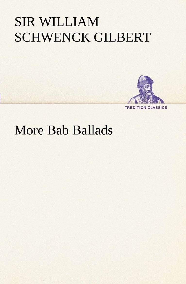 More Bab Ballads 1