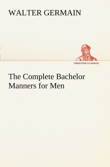bokomslag Complete Bachelor Manners for Men