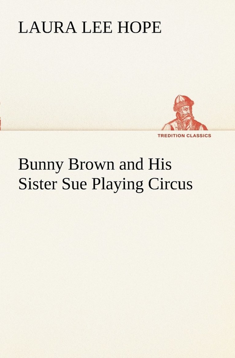 Bunny Brown and His Sister Sue Playing Circus
