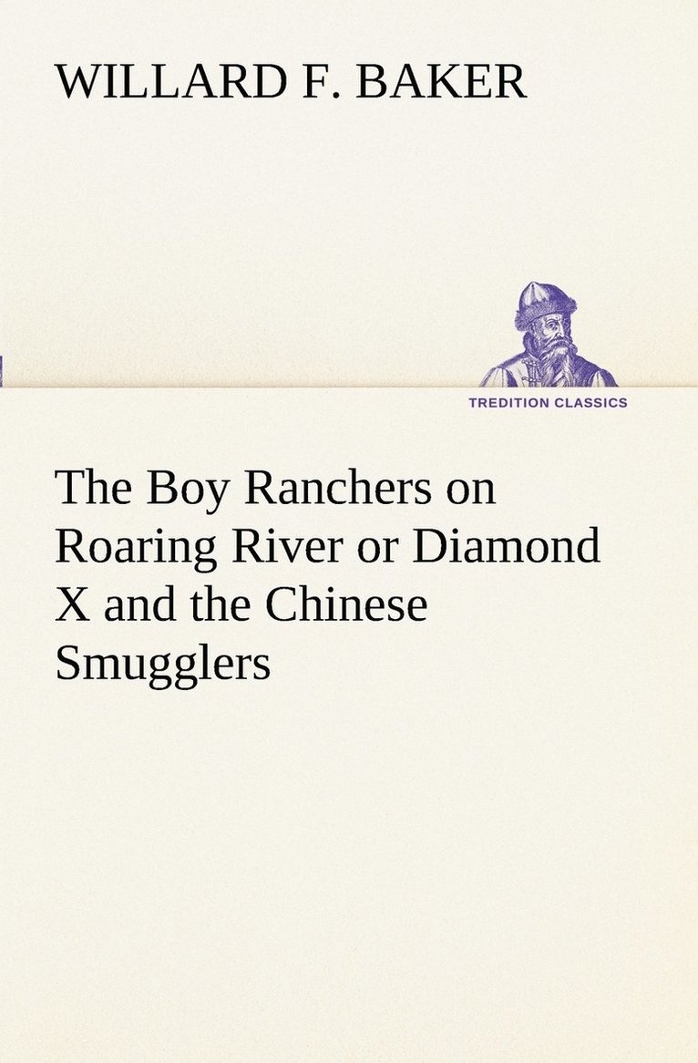 The Boy Ranchers on Roaring River or Diamond X and the Chinese Smugglers 1