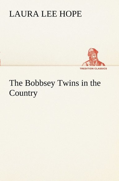 Laura Lee Hope - Bobbsey Twins in the Country, Häftad