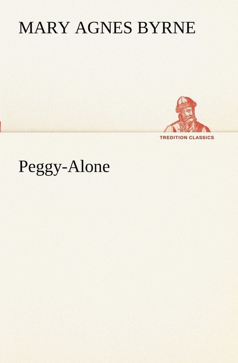Mary Agnes Byrne - Peggy-Alone, Häftad