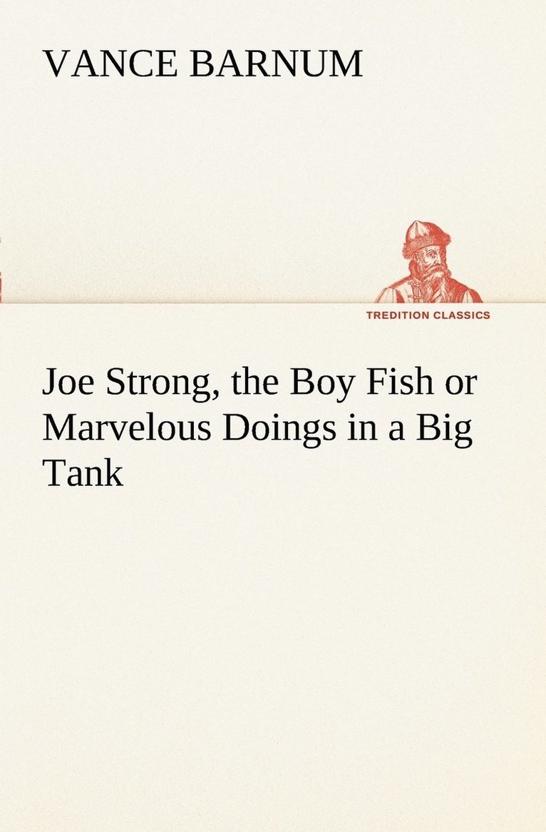 Joe Strong, the Boy Fish or Marvelous Doings in a Big Tank 1