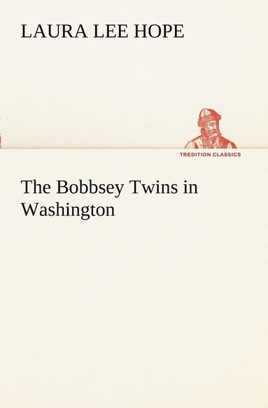 Laura Lee Hope - Bobbsey Twins in Washington, Häftad