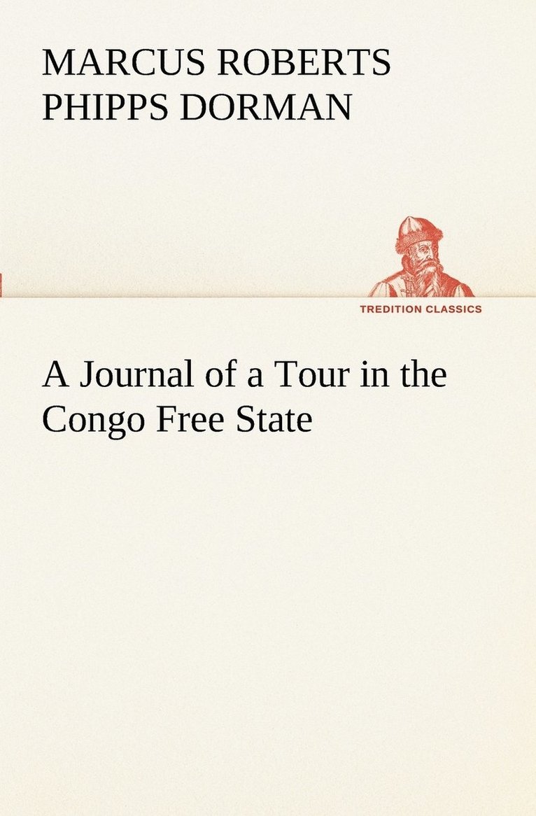 A Journal of a Tour in the Congo Free State 1