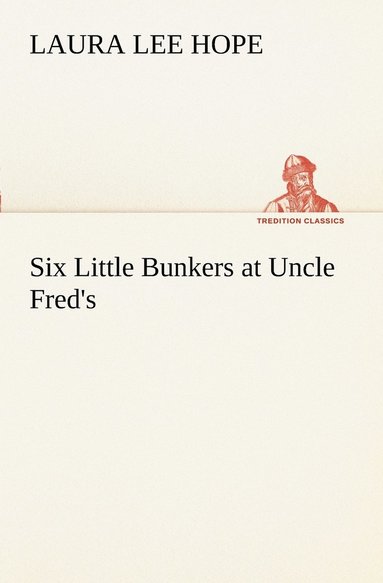 bokomslag Six Little Bunkers at Uncle Fred's