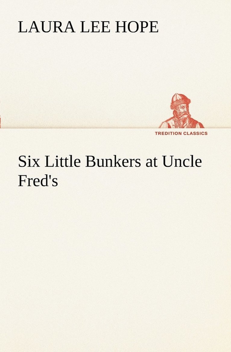 Laura Lee Hope - Six Little Bunkers at Uncle Fred's, Häftad