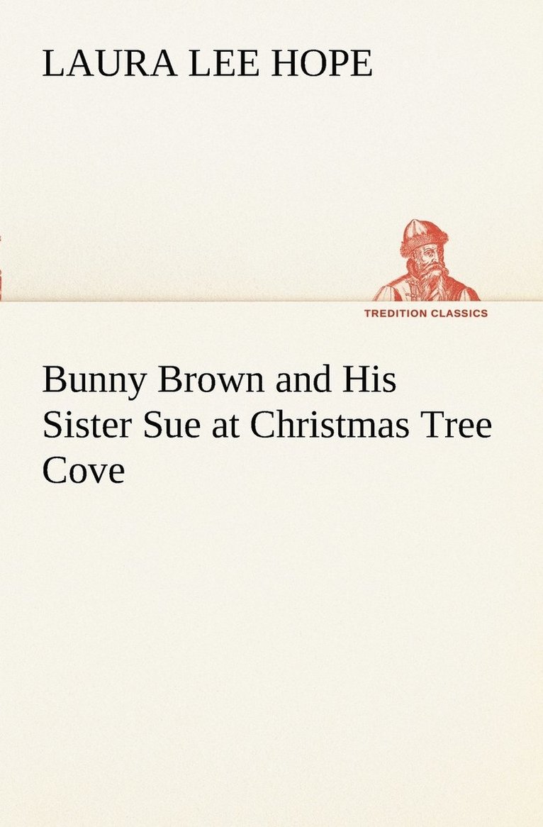 Bunny Brown and His Sister Sue at Christmas Tree Cove 1