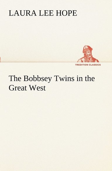 Laura Lee Hope - Bobbsey Twins in the Great West, Häftad