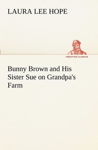 bokomslag Bunny Brown and His Sister Sue on Grandpa's Farm