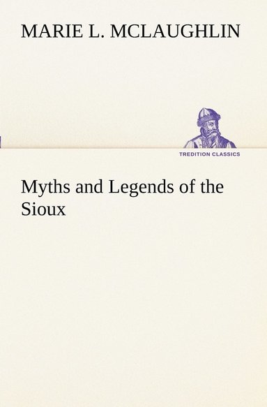 bokomslag Myths and Legends of the Sioux