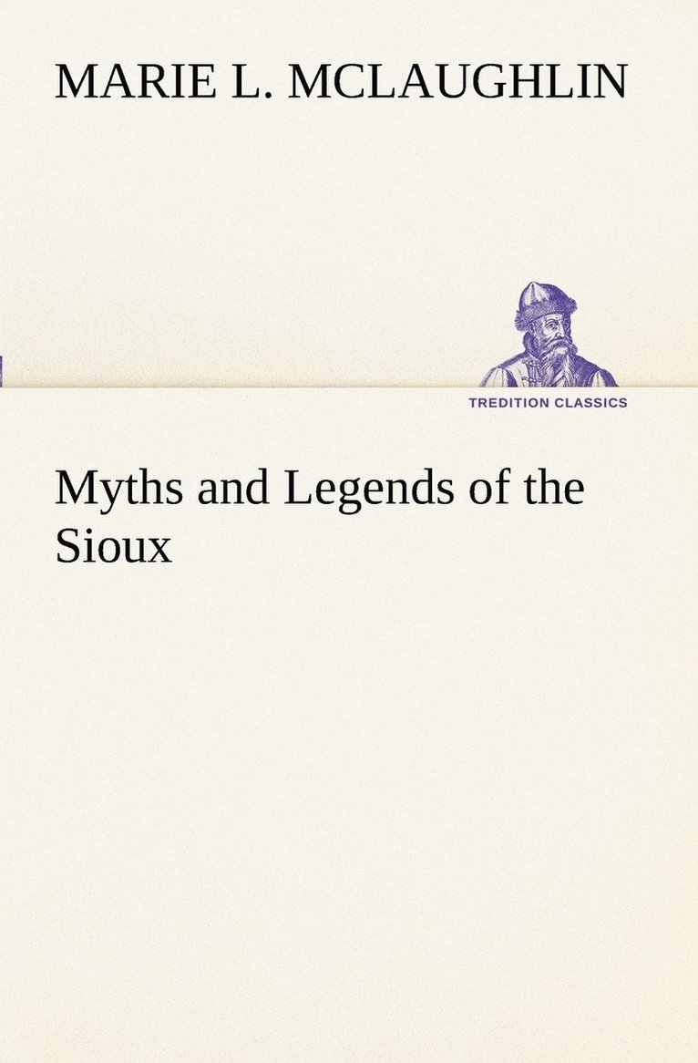 Myths and Legends of the Sioux 1