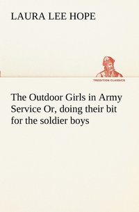 bokomslag Outdoor Girls in Army Service Or, doing their bit for the soldier boys