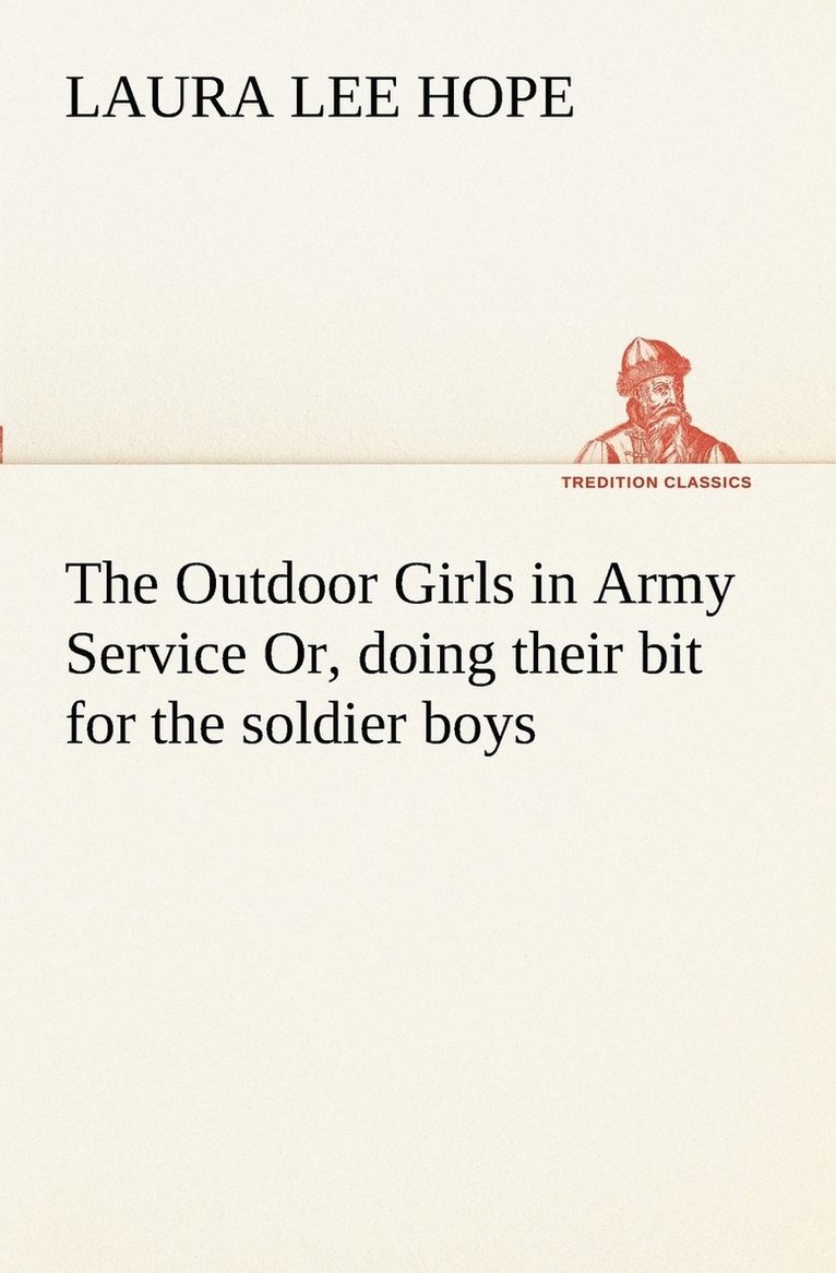 Outdoor Girls in Army Service Or, doing their bit for the soldier boys 1
