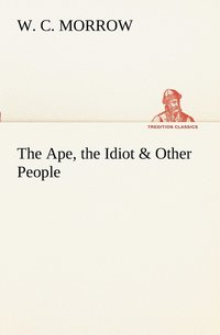 bokomslag Ape, the Idiot & Other People
