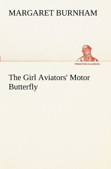bokomslag Girl Aviators' Motor Butterfly