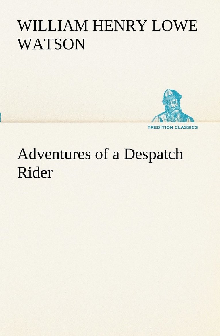 Adventures of a Despatch Rider 1