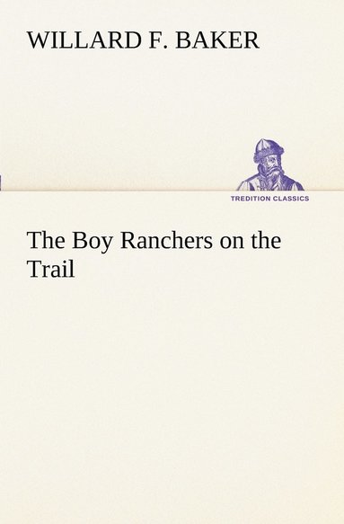 bokomslag The Boy Ranchers on the Trail