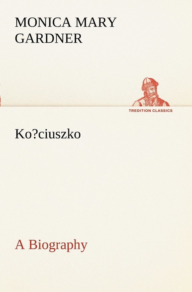 Ko?ciuszko A Biography 1