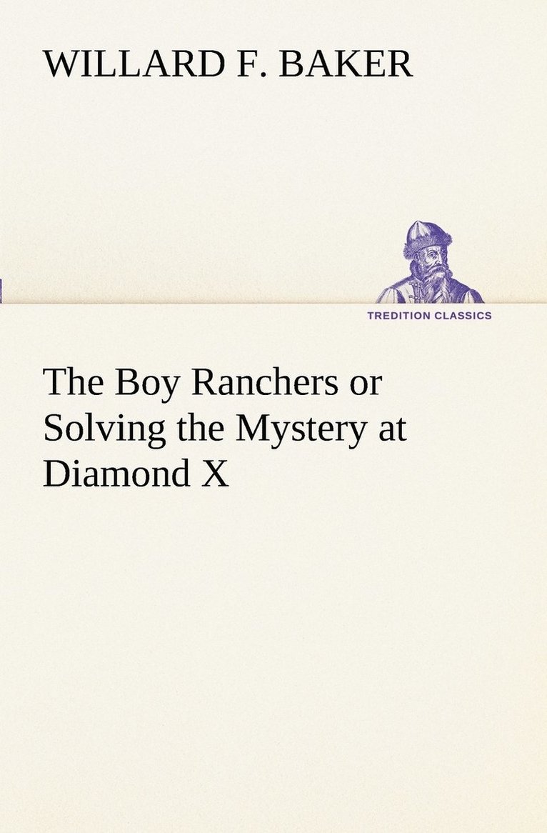 The Boy Ranchers or Solving the Mystery at Diamond X 1