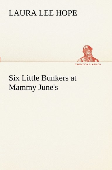 Laura Lee Hope - Six Little Bunkers at Mammy June's, Häftad
